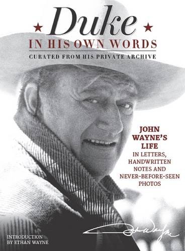 Download Duke in His Own Words: John Wayne's Life in Letters, Handwritten Notes and Never-Before-Seen Photos Curated from His Private Archive
