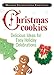 Holiday Entertaining Essentials: Christmas Cookies: Delicious ideas for easy holiday celebrations by Editors of Adams Media