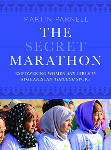Read The Secret Marathon: Empowering Women and Girls in Afghanistan through Sport T.X.T