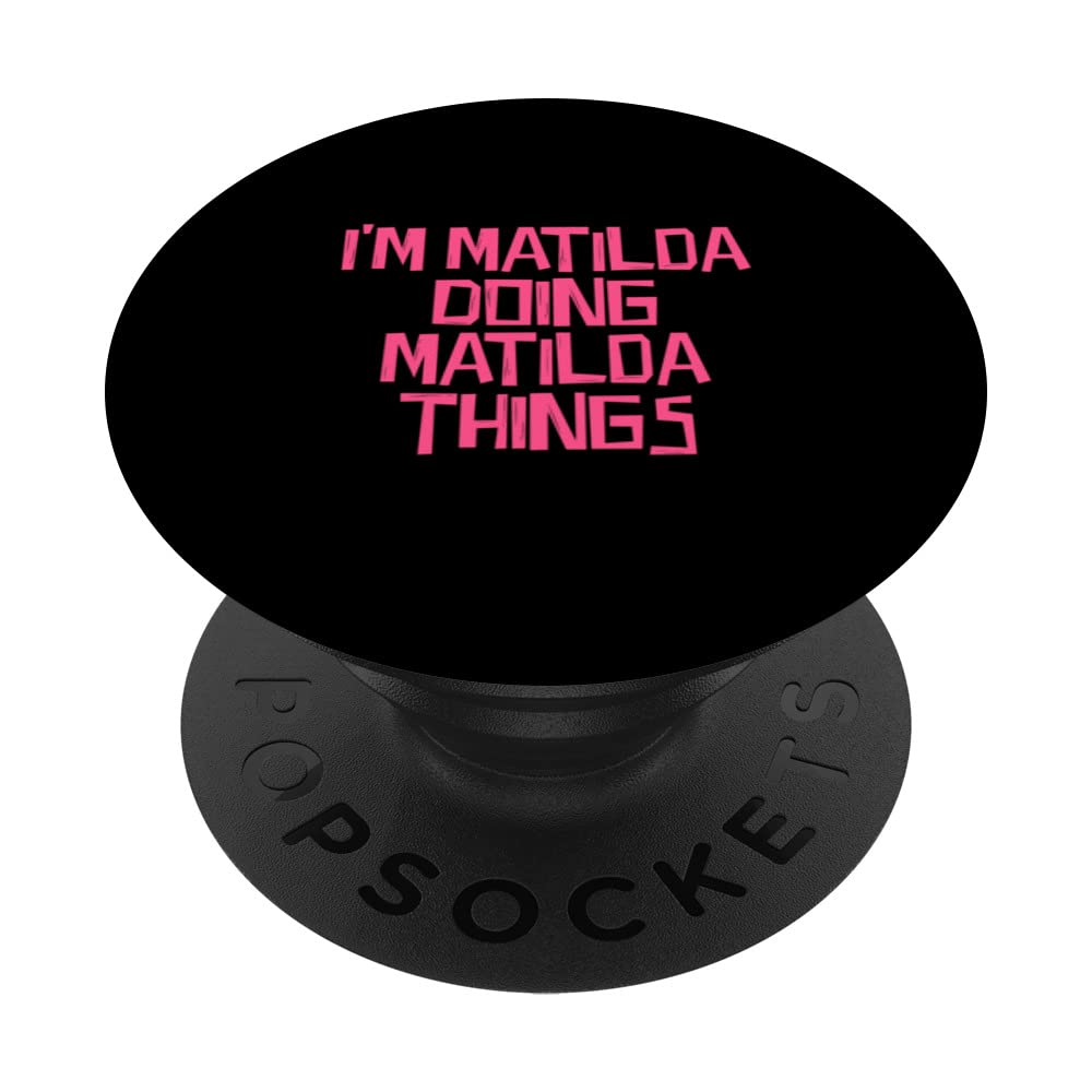 I'm Matilda doing Matilda things PopSockets Swappable PopGrip
