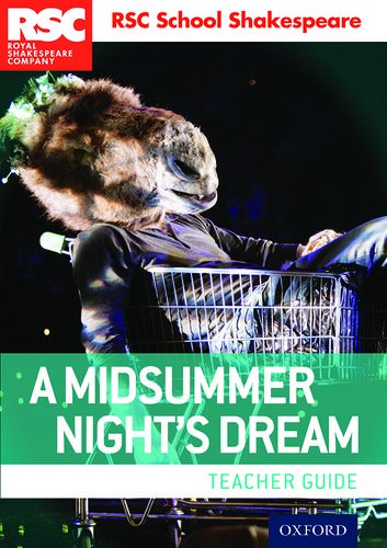 RSC School Shakespeare A Midsummer Night's Dream: Teacher Guide