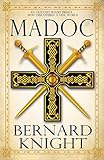 Madoc: The story of a Welsh prince who, legend says, discovered the continent of North America by Bernard Knight