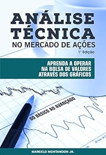Livro Análise Técnica no Mercado de Ações: Aprenda a operar na bolsa de valores através dos gráficos