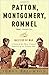 Patton, Montgomery, Rommel: Masters of War