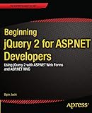 Beginning jQuery 2 for ASP.NET Developers: Using jQuery 2 with ASP.NET Web Forms and ASP.NET MVC