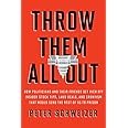 Throw Them All Out: How Politicians and Their Friends Get Rich Off Insider Stock Tips, Land Deals, and Cronyism That Would Se