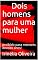 Livro Dois homens para uma mulher: proibido para menores dezoito anos!