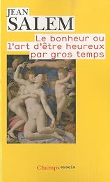 Le  bonheur ou L'art d'être heureux par gros temps