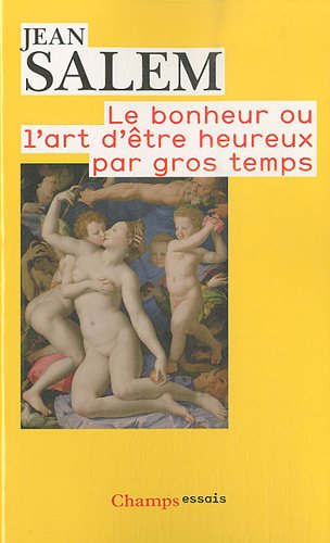 Le  bonheur ou L'art d'être heureux par gros temps