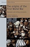 The origins of the First World War: Diplomatic and military documents (Documents in Modern History MUP)