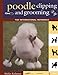 Poodle Clipping and Grooming: The International Reference