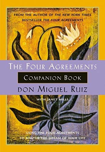 The Four Agreements Companion Book (Toltec Wisdom) by Don Miguel Ruiz (1-Nov-2000) Paperback