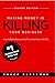 Making Money Is Killing Your Business, How to Build a Business You'll Love and Have a Life, Too - Second Edition