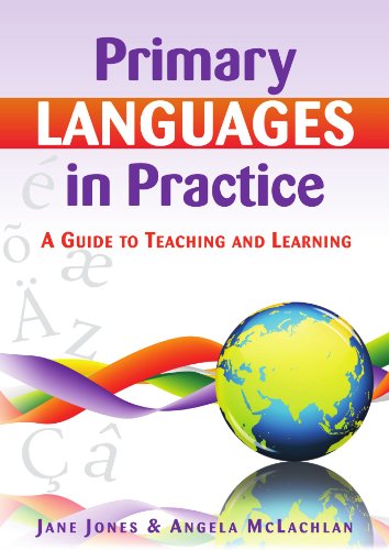Primary Languages in Practice: A Guide to Teaching and Learning: A Guide to Teaching and Learning (UK Higher Education OUP Humanities & Social Sciences Educati)