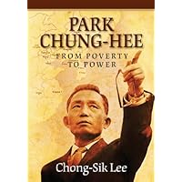 Park Chung-Hee: From Poverty to Power