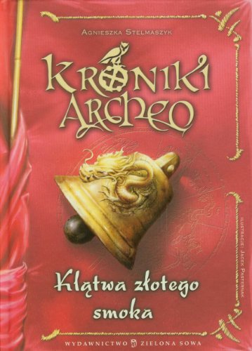 Klątwa złotego smoka (Kroniki Archeo #4)