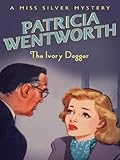 Front cover for the book The Ivory Dagger by Patricia Wentworth