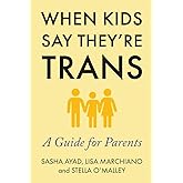 When Kids Say They're Trans: A Guide for Parents