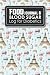 Food Journal & Blood Sugar Log for Diabetics: Blood Glucose Tracking Sheet, Diabetic Food And Blood by 