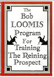 Bob Loomis Program: Training the Reining Prospect