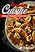 Canadian Cuisine: A Cookbook of Authentic Recipes of Canada by J.R. Stevens