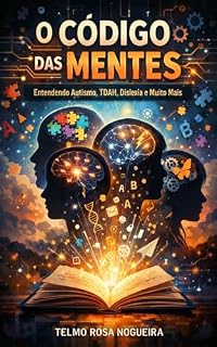 Livro O Código das Mentes: Entendendo Autismo, TDAH, Dislexia e Muito Mais