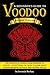 Voodoo: The Secrets of Voodoo from Beginner to Expert ~ Everything You Need to Know about Voodoo Rel by Issendai Bechau