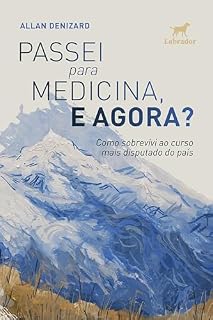 Livro Passei para medicina, e agora?: Como sobrevivi ao curso mais disputado do país