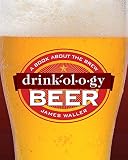 Drinkology Beer: A Book About the Brew by James Waller