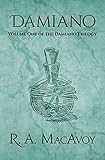 Damiano (The Damiano Trilogy Book 1) by R. A. MacAvoy
