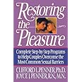 Restoring the Pleasure: Complete Step-by-Step Programs to Help Couples Overcome the Most Common Sexual Barriers