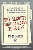 Spy Secrets That Can Save Your Life: A Former CIA Officer Reveals Safety and Survival Techniques to Keep You and Your Family Protected