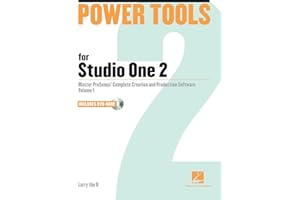 Power Tools for Studio One 2: Master PreSonus' Complete Creation and Performance Software (Volume 1) (Power Tools, Volume 1)