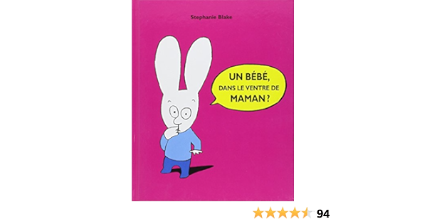 Bebe Dans Le Ventre De Maman Un Album French Edition Blake Stephanie Amazon Com Books