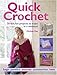 Quick Crochet: 35 Fast, Fun Projects to Make in a Weekend by 
