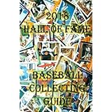 2018 Hall of Fame Baseball Collecting Guide: Baseball Cards, Sportcards, Hobby, Collecting
