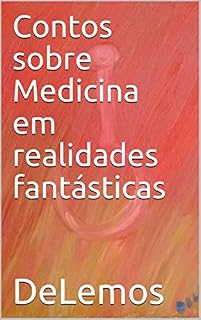 Contos sobre Medicina em realidades fantásticas