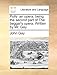 Polly: An Opera; Being the Second Part of the Beggar's Opera. Written by Mr. Gay. John Gay Author