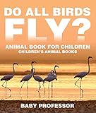Do All Birds Fly? Animal Book for Children | Children's Animal Books by Baby Professor