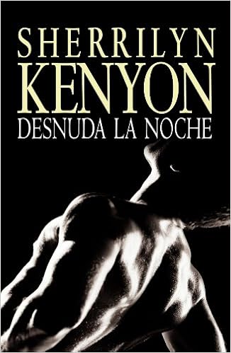 Portada del libro Desnuda la noche, de Sherrilyn Kenyon