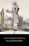 Reveries of the Solitary Walker (Penguin Classics) cover