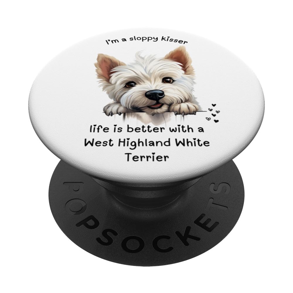 WEST HIGHLAND WHITE TERRIER DOG, I'M A SLOPPY KISSER PopSockets Swappable PopGrip