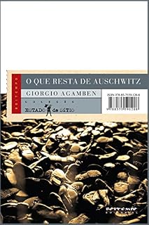 Livro O que resta de Auschwitz: O arquivo e a testemunha [Homo Sacer, III] (Coleção Estado de Sítio)