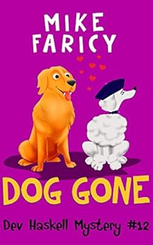Dog Gone (Dev Haskell - Private Investigator Book 12) by [Faricy, Mike]