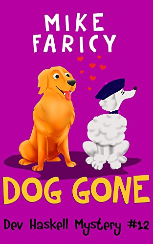 Dog Gone (Dev Haskell - Private Investigator Book 12) by [Faricy, Mike]