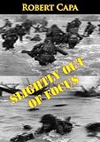 Slightly Out Of Focus by Robert Capa