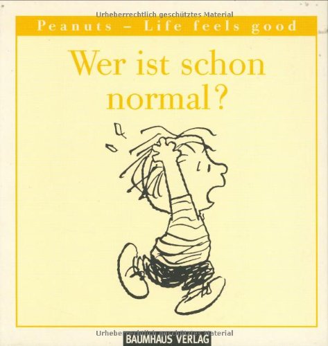 Wer Ist Schon Normal? Peanuts - Life Feels Good: Charles M. Schulz:  9783831502660: Amazon.com: Books