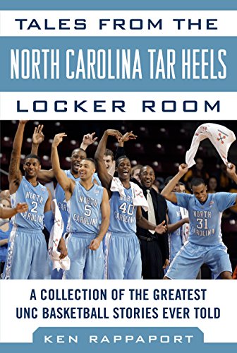 [B.e.s.t] Tales from the North Carolina Tar Heels Locker Room: A Collection of the Greatest UNC Basketball Sto<br />DOC