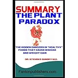 Summary: The Plant Paradox: The Hidden Dangers In "Healthy" Foods That Cause Disease And Weight Gain