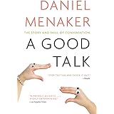 A Good Talk: The Story and Skill of Conversation